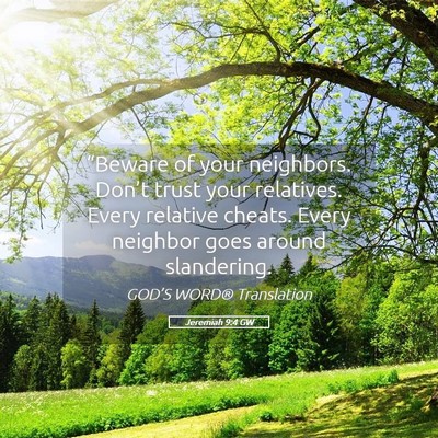 Picture 05 - Jeremiah 9:4 GW - “Beware of your neighbors. Don’t trust your - Bible Verse Picture