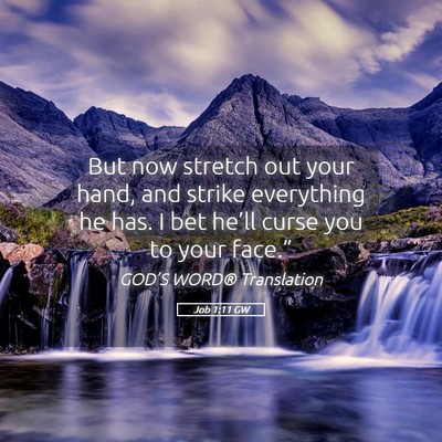 Picture 05 - Job 1:11 GW - But now stretch out your hand, and strike - Bible Verse Picture