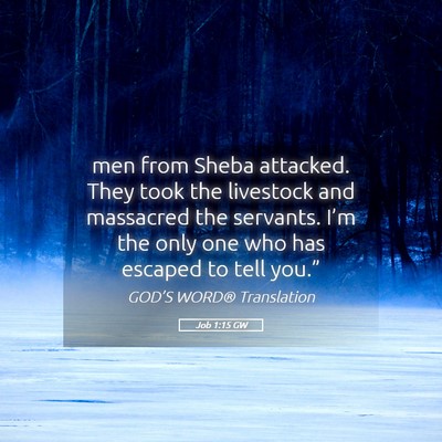 Picture 05 - Job 1:15 GW - men from Sheba attacked. They took the livestock - Bible Verse Picture