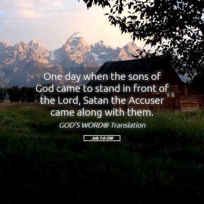 Picture 05 - Job 1:6 GW - One day when the sons of God came to stand in - Bible Verse Picture
