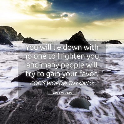 Picture 05 - Job 11:19 GW - You will lie down with no one to frighten you, - Bible Verse Picture