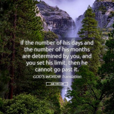 Picture 05 - Job 14:5 GW - If the number of his days and the number of his - Bible Verse Picture
