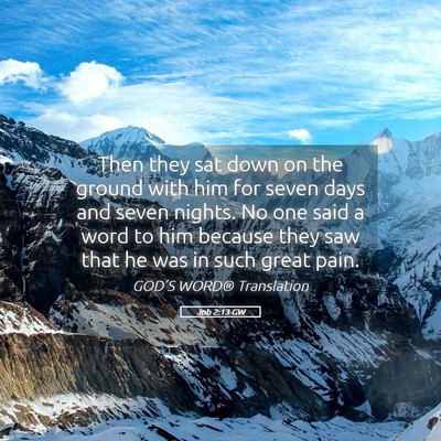 Picture 05 - Job 2:13 GW - Then they sat down on the ground with him for - Bible Verse Picture