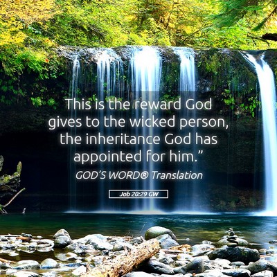 Picture 05 - Job 20:29 GW - This is the reward God gives to the wicked - Bible Verse Picture