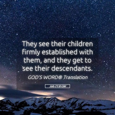 Picture 05 - Job 21:8 GW - They see their children firmly established with - Bible Verse Picture