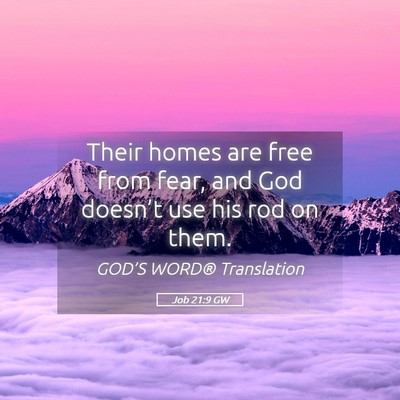 Picture 05 - Job 21:9 GW - Their homes are free from fear, and God doesn’t - Bible Verse Picture