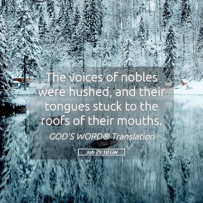 Picture 05 - Job 29:10 GW - The voices of nobles were hushed, and their - Bible Verse Picture