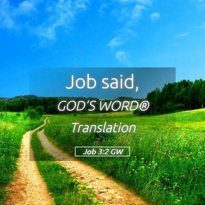 Picture 05 - Job 3:2 GW - Job - Bible Verse Picture