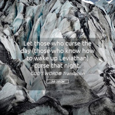 Picture 05 - Job 3:8 GW - Let those who curse the day (those who know how - Bible Verse Picture