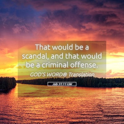 Picture 05 - Job 31:11 GW - That would be a scandal, and that would be a - Bible Verse Picture