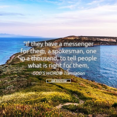 Picture 05 - Job 33:23 GW - “If they have a messenger for them, a - Bible Verse Picture