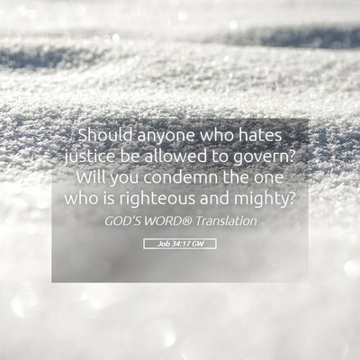 Picture 05 - Job 34:17 GW - Should anyone who hates justice be allowed to - Bible Verse Picture