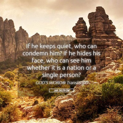 Picture 05 - Job 34:29 GW - If he keeps quiet, who can condemn him? If he - Bible Verse Picture