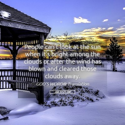 Picture 05 - Job 37:21 GW - People can’t look at the sun when it’s bright - Bible Verse Picture