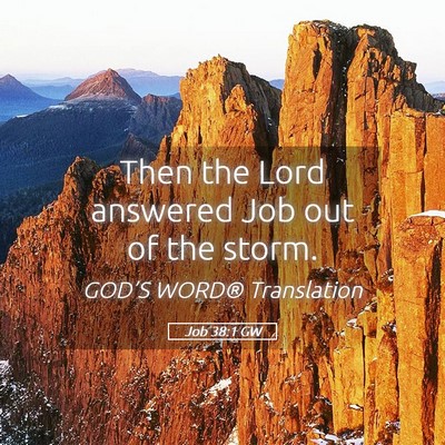 Picture 05 - Job 38:1 GW - Then the Lord answered Job out of the - Bible Verse Picture