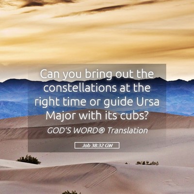 Picture 05 - Job 38:32 GW - Can you bring out the constellations at the right - Bible Verse Picture