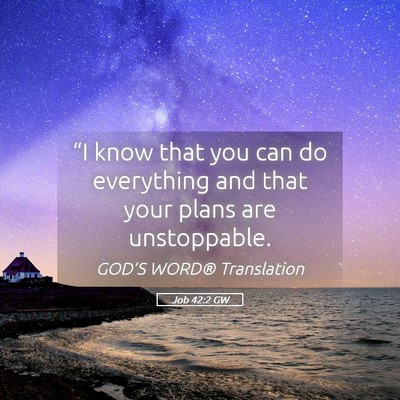 Picture 05 - Job 42:2 GW - “I know that you can do everything and that - Bible Verse Picture