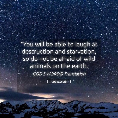 Picture 05 - Job 5:22 GW - “You will be able to laugh at destruction and - Bible Verse Picture