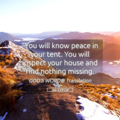 Picture 05 - Job 5:24 GW - “You will know peace in your tent. You will - Bible Verse Picture