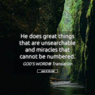 Picture 05 - Job 9:10 GW - He does great things that are unsearchable and - Bible Verse Picture