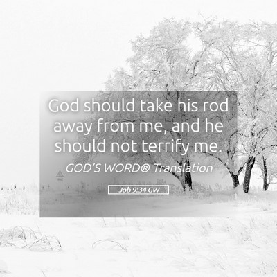 Picture 05 - Job 9:34 GW - God should take his rod away from me, and he - Bible Verse Picture