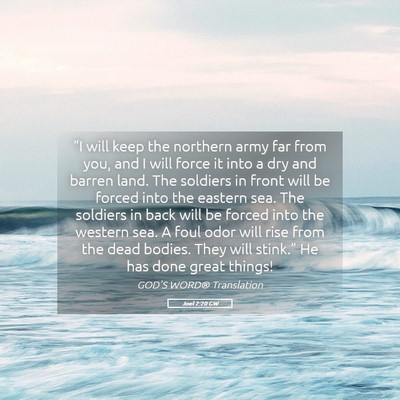 Picture 05 - Joel 2:20 GW - “I will keep the northern army far from you, - Bible Verse Picture