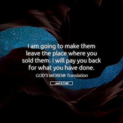 Picture 05 - Joel 3:7 GW - I am going to make them leave the place where you - Bible Verse Picture
