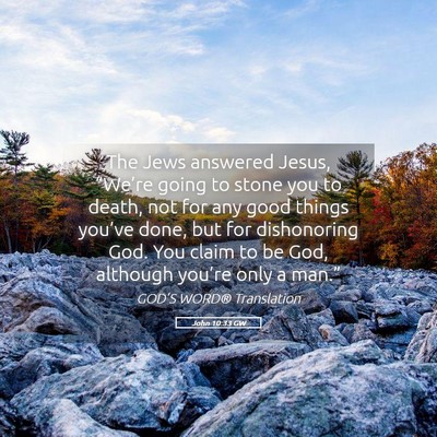 Picture 05 - John 10:33 GW - The Jews answered Jesus, “We’re going to - Bible Verse Picture