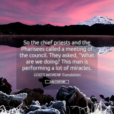 Picture 05 - John 11:47 GW - So the chief priests and the Pharisees called a - Bible Verse Picture