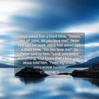 Picture 05 - John 21:17 GW - Jesus asked him a third time, “Simon, son of - Bible Verse Picture