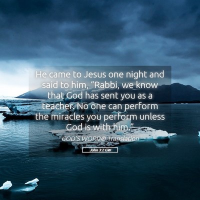 Picture 05 - John 3:2 GW - He came to Jesus one night and said to him, - Bible Verse Picture