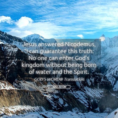 Picture 05 - John 3:5 GW - Jesus answered Nicodemus, “I can guarantee this - Bible Verse Picture