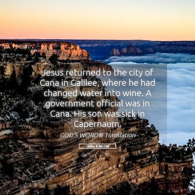 Picture 05 - John 4:46 GW - Jesus returned to the city of Cana in Galilee, - Bible Verse Picture