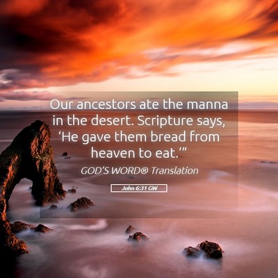 Picture 05 - John 6:31 GW - Our ancestors ate the manna in the desert. - Bible Verse Picture