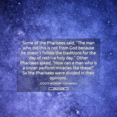Picture 05 - John 9:16 GW - Some of the Pharisees said, “The man who did - Bible Verse Picture