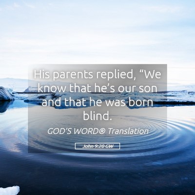 Picture 05 - John 9:20 GW - His parents replied, “We know that he’s our - Bible Verse Picture
