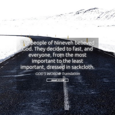 Picture 05 - Jonah 3:5 GW - The people of Nineveh believed God. They decided - Bible Verse Picture