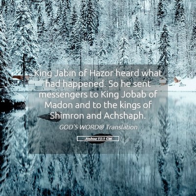 Picture 05 - Joshua 11:1 GW - King Jabin of Hazor heard what had happened. So - Bible Verse Picture