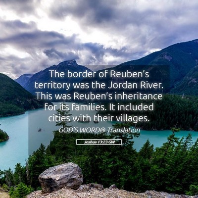 Picture 05 - Joshua 13:23 GW - The border of Reuben’s territory was the Jordan - Bible Verse Picture
