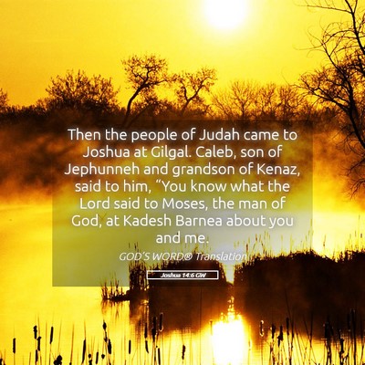 Picture 05 - Joshua 14:6 GW - Then the people of Judah came to Joshua at - Bible Verse Picture