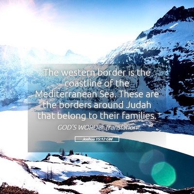 Picture 05 - Joshua 15:12 GW - The western border is the coastline of the - Bible Verse Picture