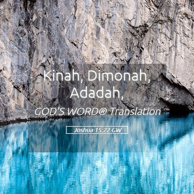 Picture 05 - Joshua 15:22 GW - Kinah, Dimonah, - Bible Verse Picture