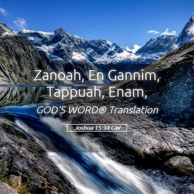 Picture 05 - Joshua 15:34 GW - Zanoah, En Gannim, Tappuah, - Bible Verse Picture