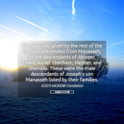 Picture 05 - Joshua 17:2 GW - The land was given to the rest of the families - Bible Verse Picture