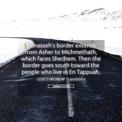 Picture 05 - Joshua 17:7 GW - Manasseh’s border extends from Asher to - Bible Verse Picture