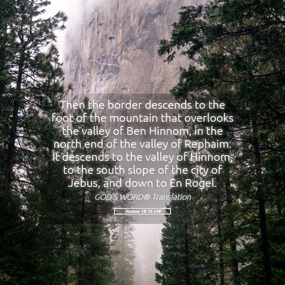 Picture 05 - Joshua 18:16 GW - Then the border descends to the foot of the - Bible Verse Picture