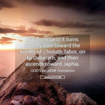 Picture 05 - Joshua 19:12 GW - But from Sarid it turns directly east toward the - Bible Verse Picture