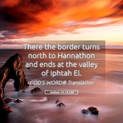 Picture 05 - Joshua 19:14 GW - There the border turns north to Hannathon and - Bible Verse Picture