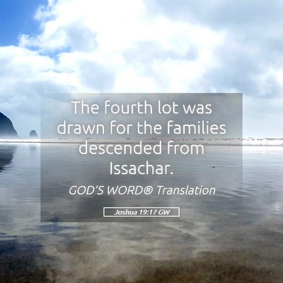 Picture 05 - Joshua 19:17 GW - The fourth lot was drawn for the families - Bible Verse Picture