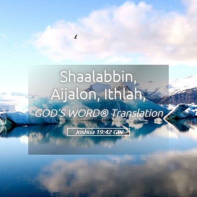 Picture 05 - Joshua 19:42 GW - Shaalabbin, Aijalon, - Bible Verse Picture